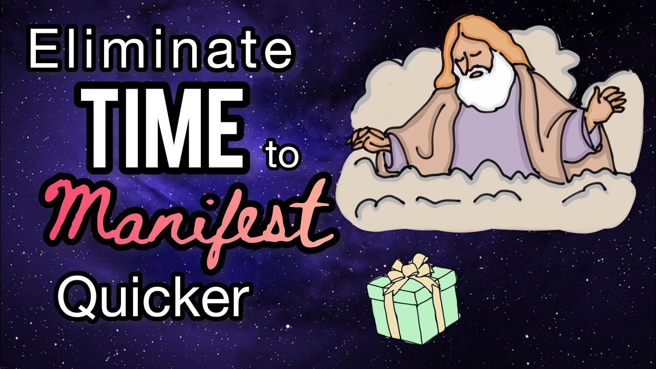 Manifest Quicker by Eliminating TIME & The Process of Manifestation Itself