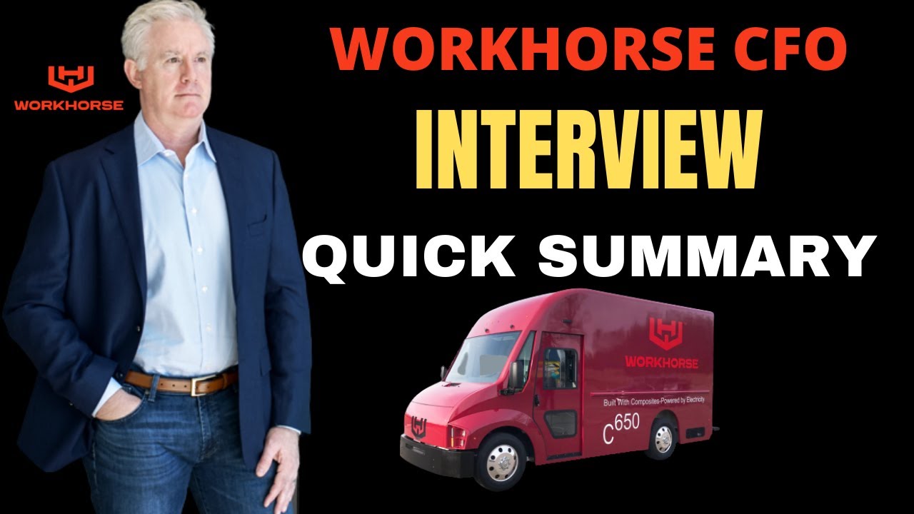 WORKHORSE CFO INTERVIEW SUMMARY BEST 9 POINTS!