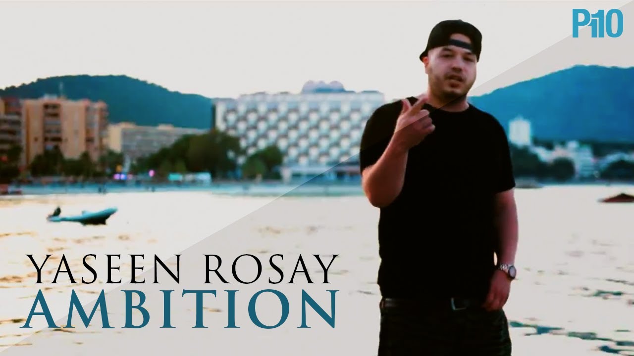 P110 - YASeeN RosaY - Ambition [Net Video]