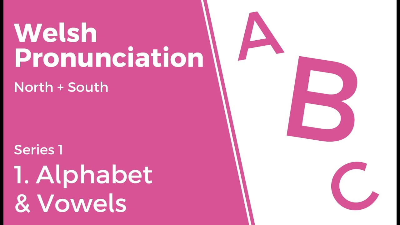 1. Alphabet & Vowels - Welsh Pronunciation (Series 1)