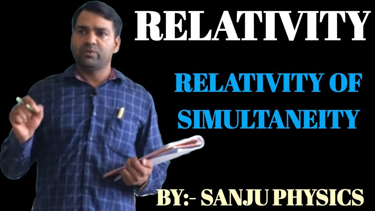 LEC-18 RELATIVITY OF SIMULTANEITY