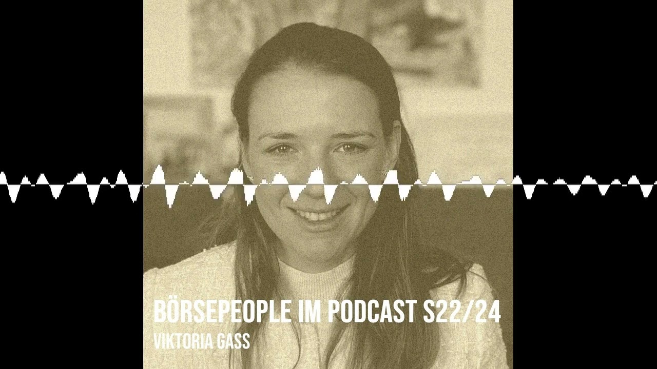Börsepeople im Podcast S22/24: Viktoria Gass