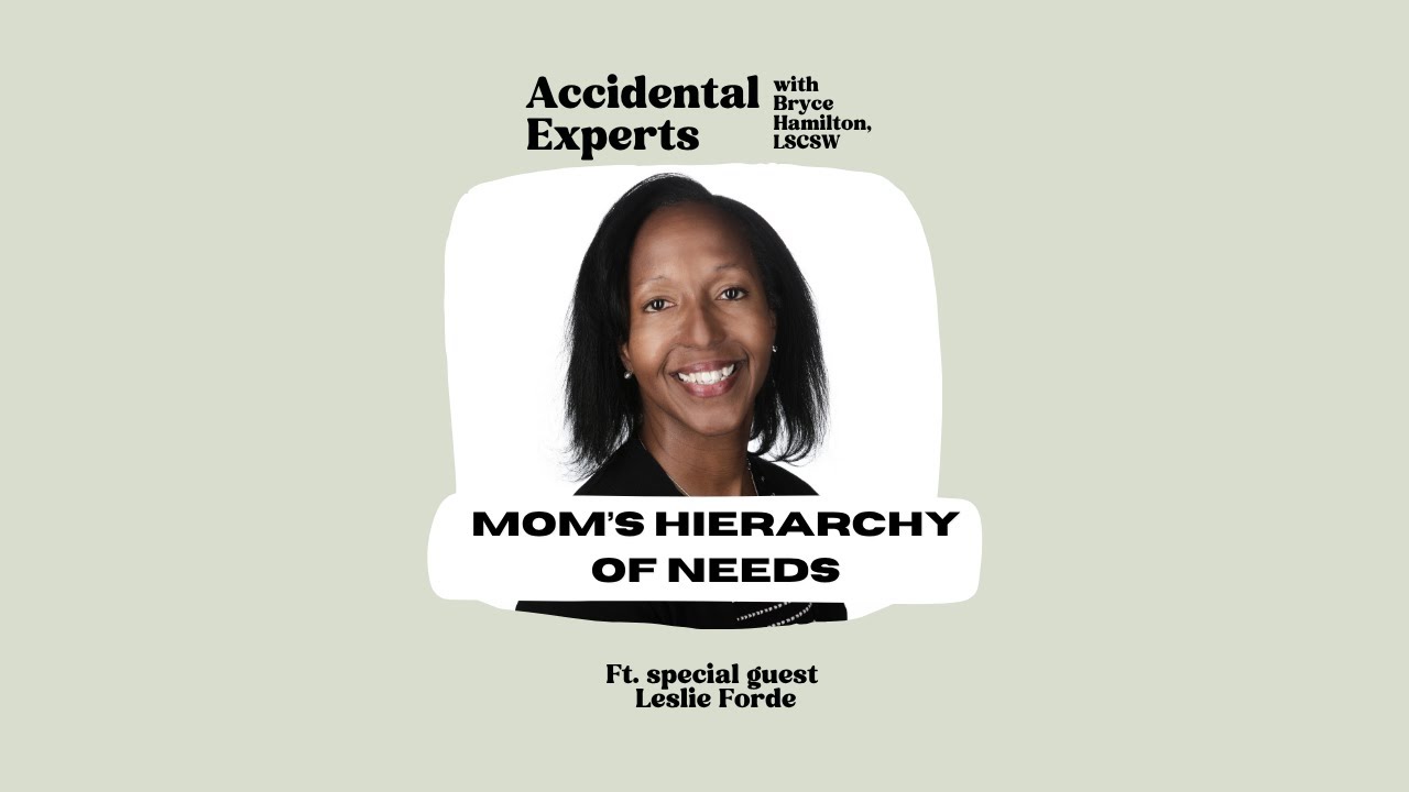 Moms Hierarchy of Needs with Leslie Forde