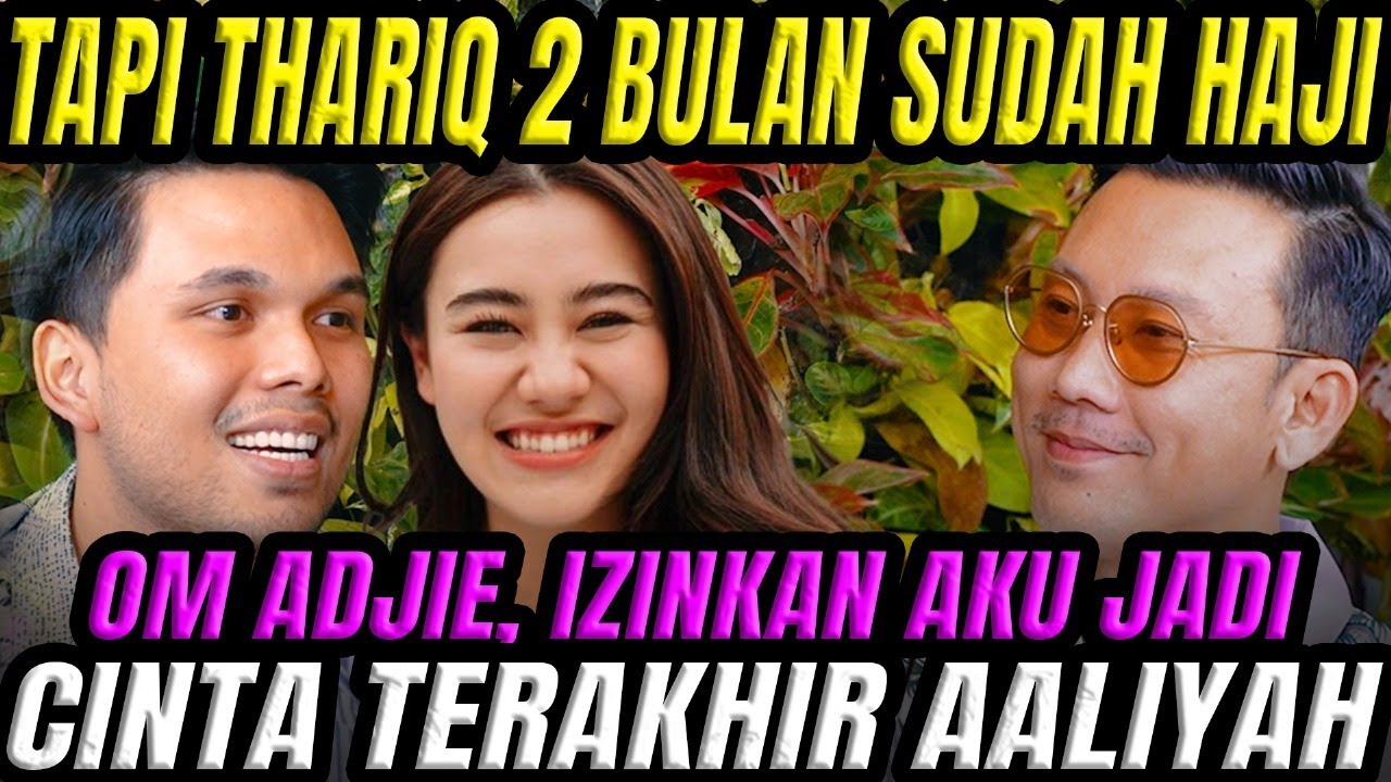 KISAH PERJALANAN CINTA THARIQ, TERNYATA PAK HAJI JUGA BUCIN ! - THARIQ HALILINTAR - (CURHAT BANG)