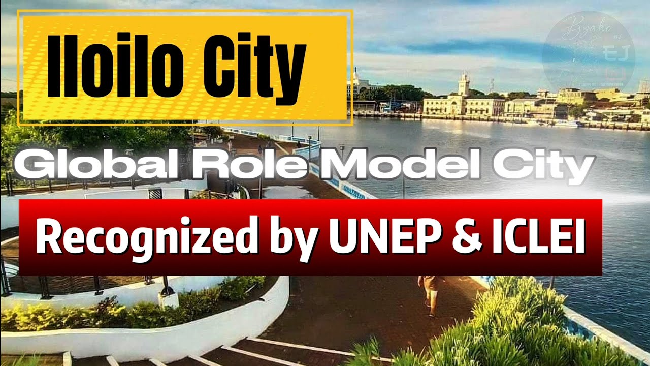 Why Iloilo Is Now a Global Role Model City — Recognized by UNEP & ICLEI #iloilo #cebu #bacolodcity 