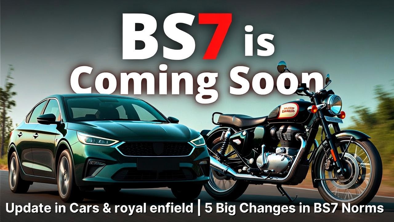 BS7 is Coming Soon - Update in Cars & Bikes | 5 Big Changes in BS7 Norms