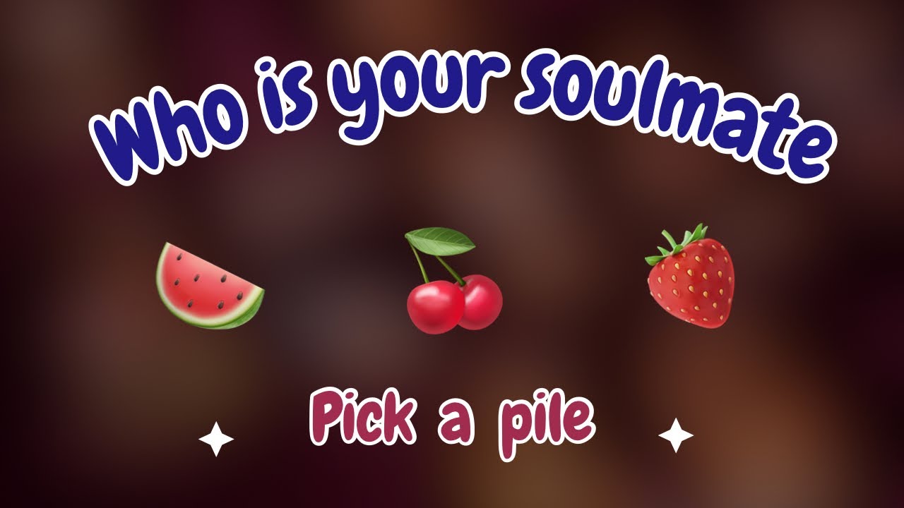 Who is your soulmate 👩‍❤️‍👨 Pick a pile 