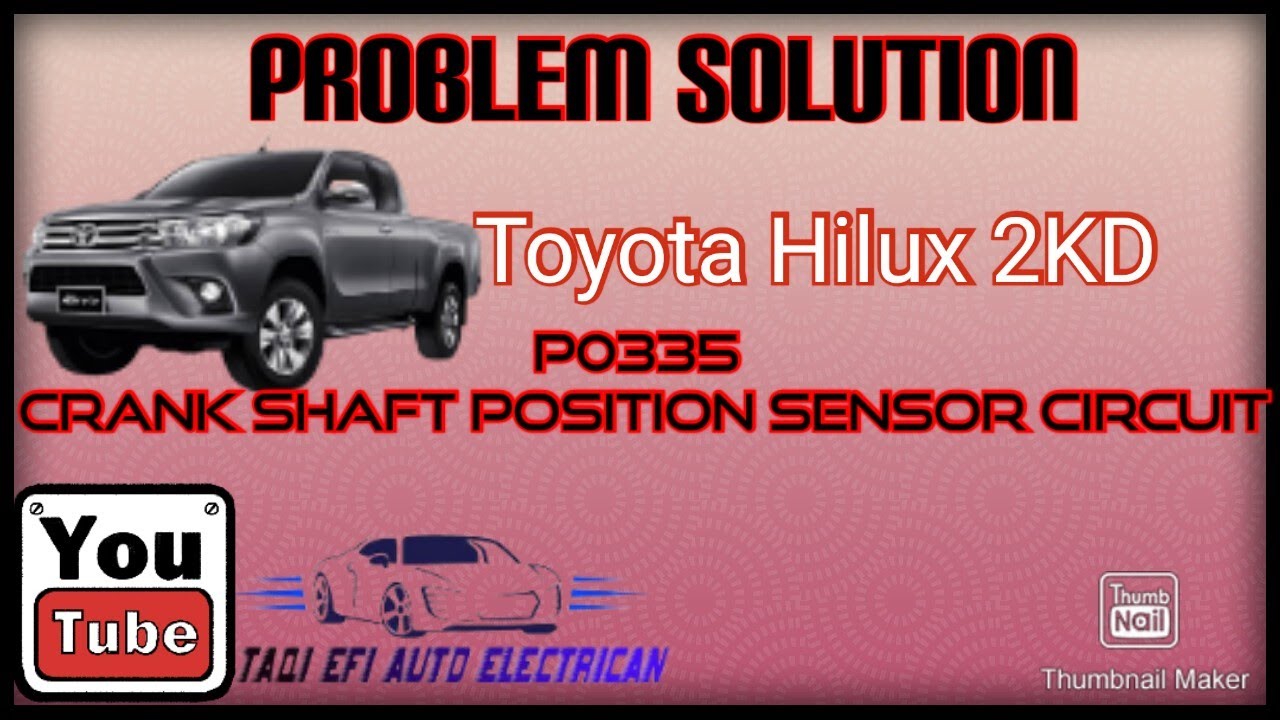 2KD Hilux Vigo solve  p0335 crank shaft position sensor circuit .