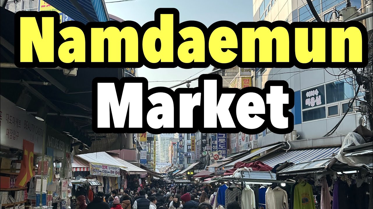NamDaeMun Traditional Market | Walking Tour