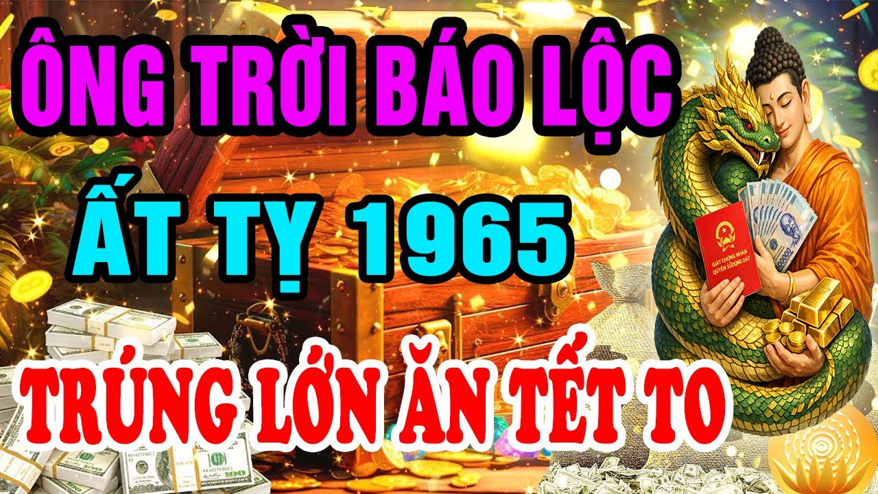 Ông Trời Báo Lộc, Ất Tỵ 1965 Sở Hữu 5 Tướng Mạo Phú Quý Này Sẽ Làm Ăn Trúng Lớn,Phát Tài Giàu To