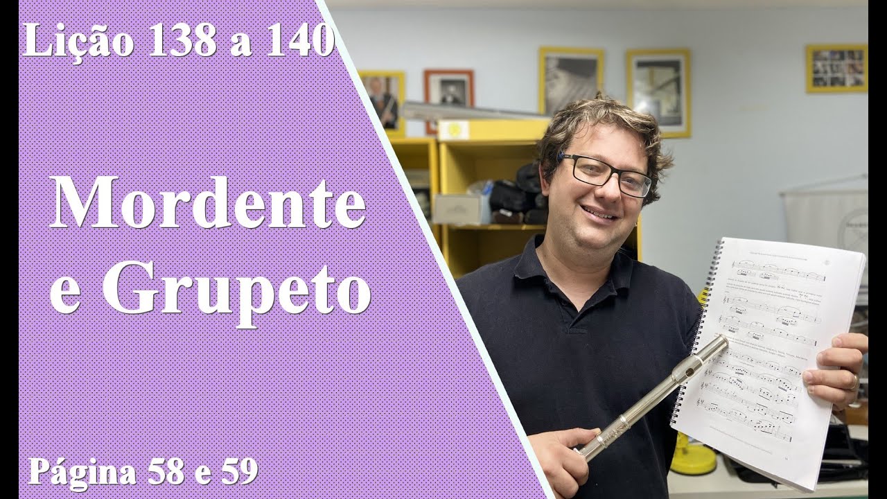 Lição 138 a 140 -  Mordente e Grupeto  (Aula de Flauta)