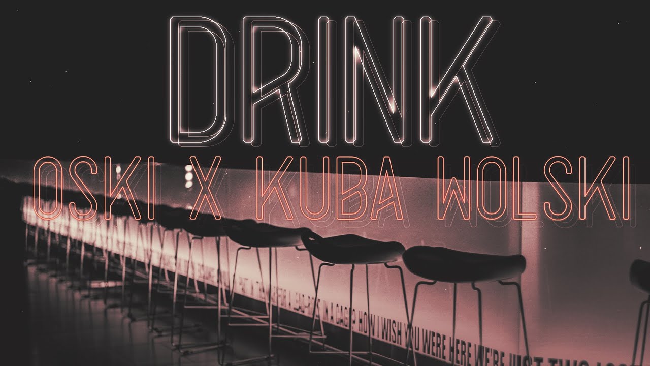 Oski x Kuba Wolski - Drink
