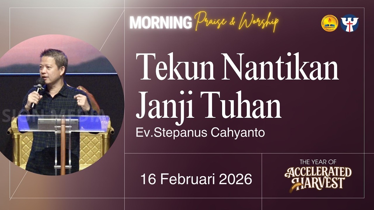PW KE 36 -16 Februari | Tekun Nantikan Janji Tuhan -  Ev. Stepanus Cahyanto