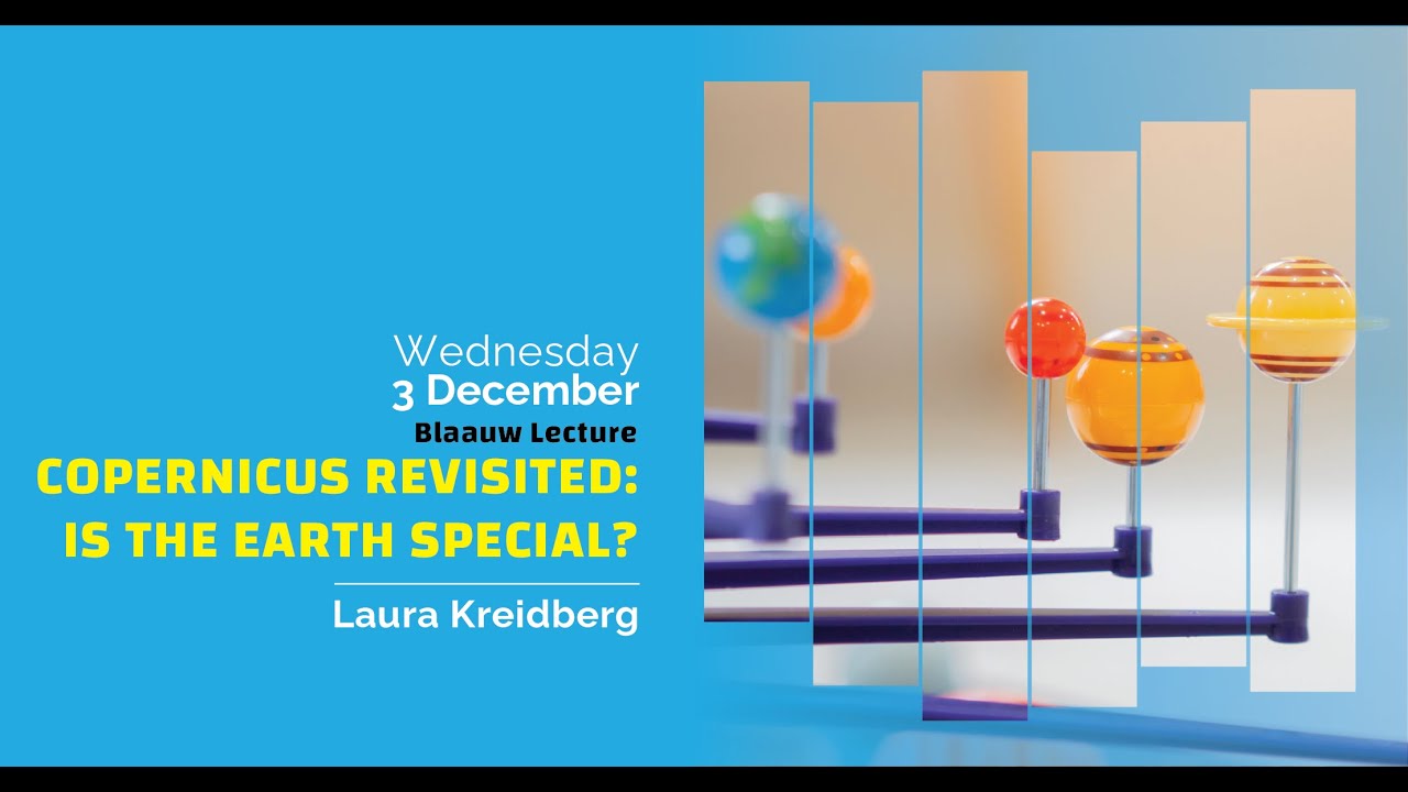 Blaauw Lecture | Copernicus Revisited: Is the Earth Special?