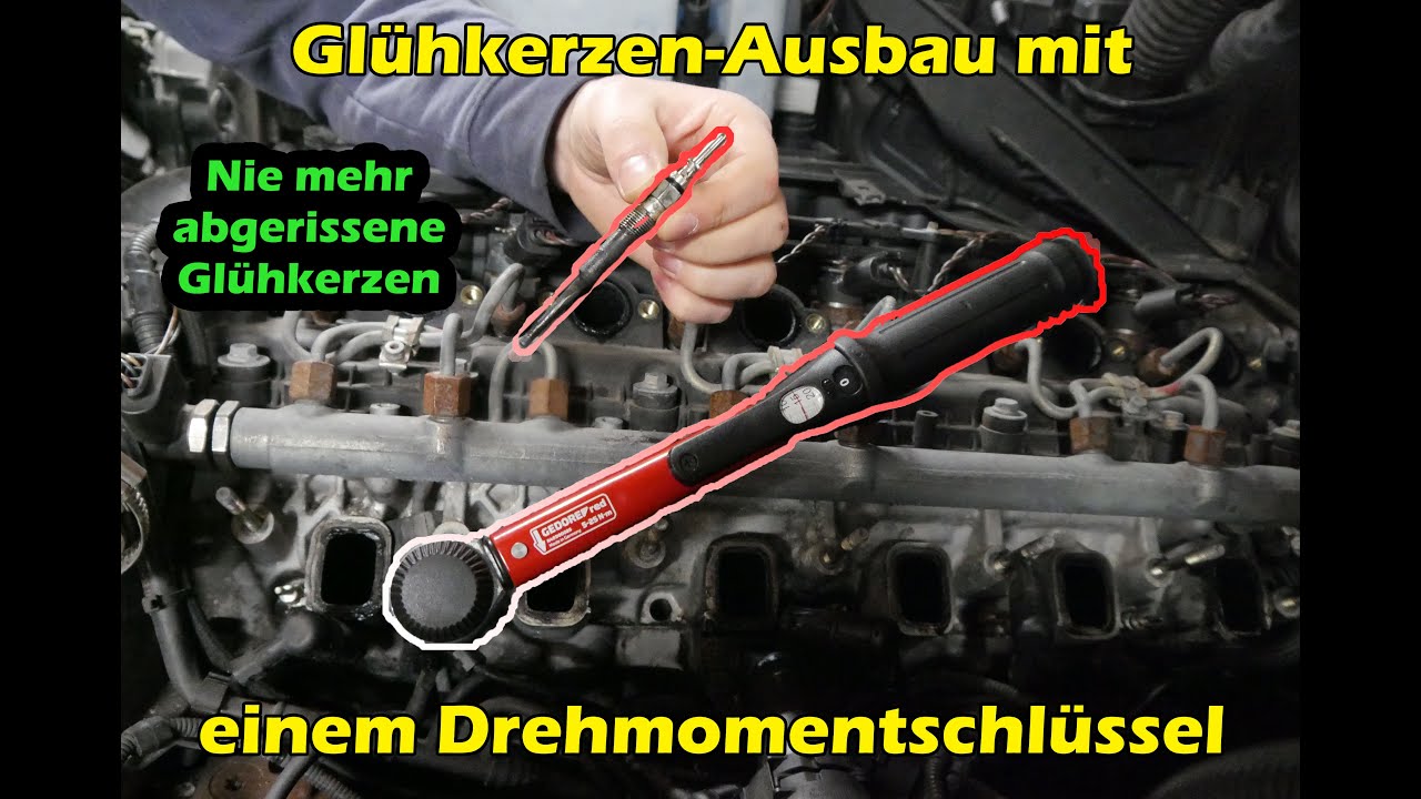 Sicherer Glühkerzen-Ausbau / Wechsel mit Drehmomentschlüssel (nie mehr abgerissene Glühkerzen)