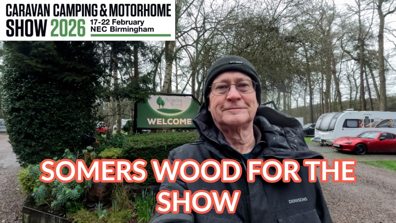 Arriving At Somers Wood Caravan Park For The Caravan Camping & Motorhome Show 2026