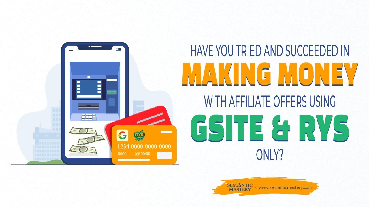 Have You Tried And Succeeded In Making Money With Affiliate Offers Using Gsite And RYS Only?