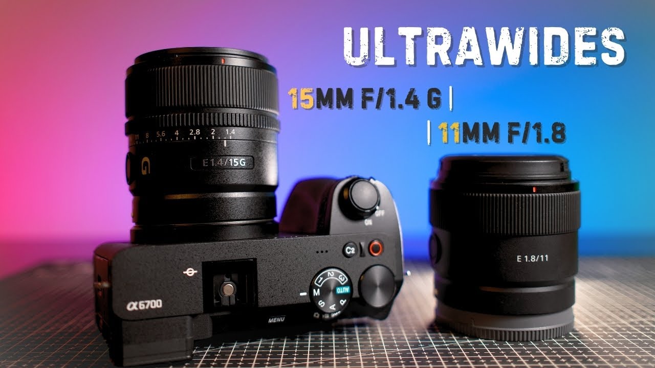 Sony 11 мм F1.8 против 15 мм F1.4 G — какой сверхширокоугольный объектив выбрать для камер Sony A...