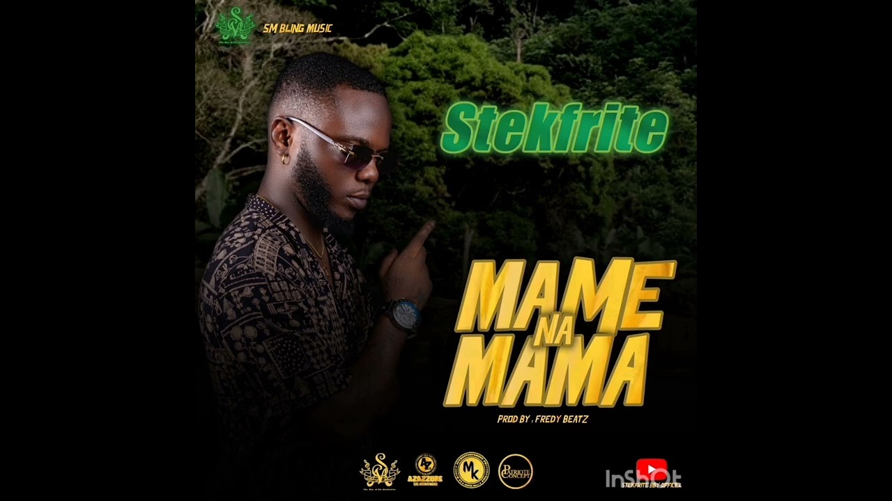 STEKFRITE_ Mame Na mama (Audio Officiel) Prod by FredyBeatz