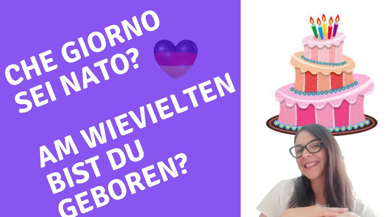 Corso di tedesco | Che giorno sei nato? Am wievielten bist du geboren?