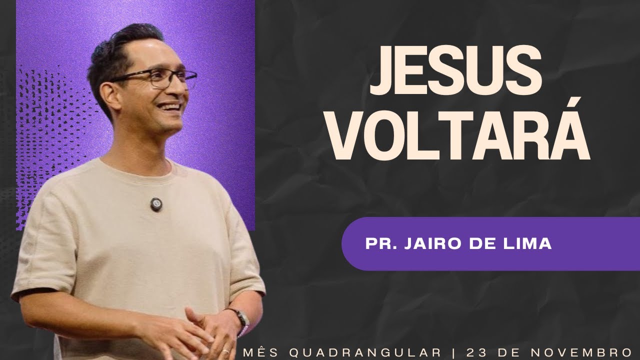 JESUS VOLTARÀ - PR. JAIRO DE LIMA