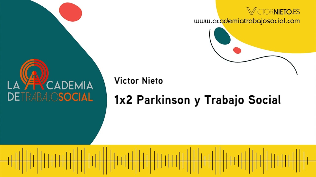 Parkinson | 1x2 podcast La Academia de Trabajo Social