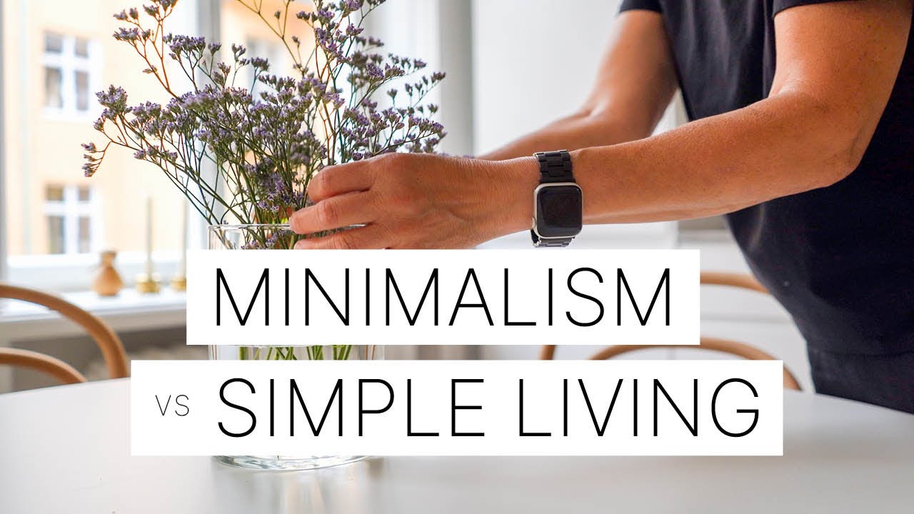 The DIFFERENCE between MINIMALISM and SIMPLE LIVING