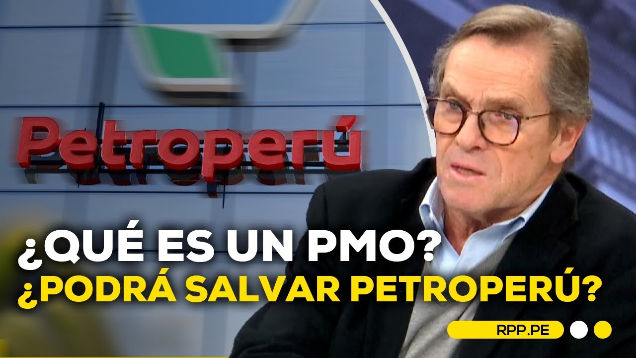 Petroperú podría estar bajo el liderazgo de un PMO: ¿cómo funciona? #LASCOSASRPP | ENTREVISTA
