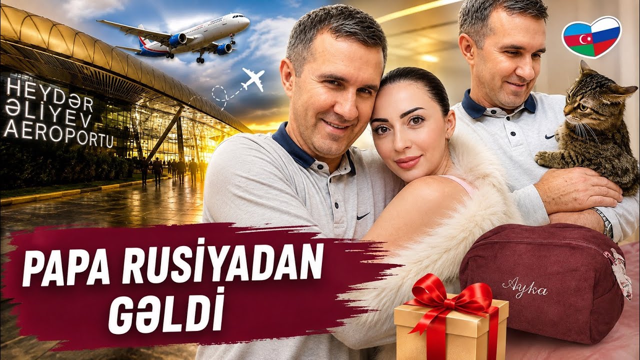 PAPA RUSİYADAN GƏLDİ ✈️ Nələr gətirdi ?? ❤️ Gedirik qarşılamağa 🫶 Vlog Ayka 14