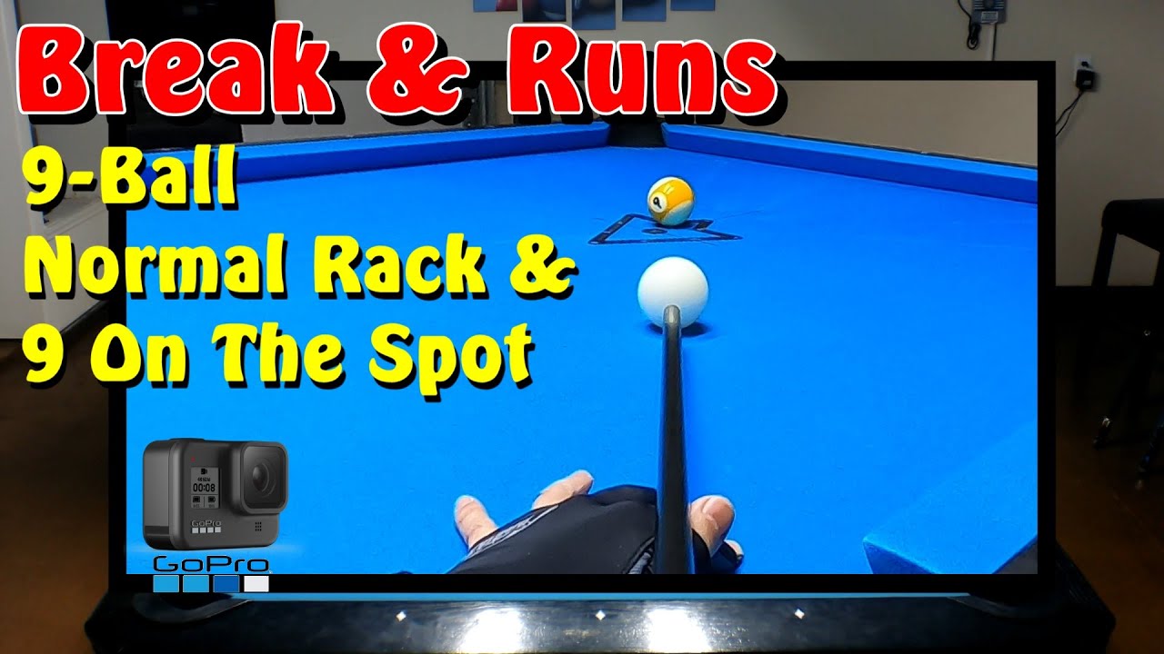 Break & Runs: 9-Ball: Normal Rack & 9 On The Spot: GoPro