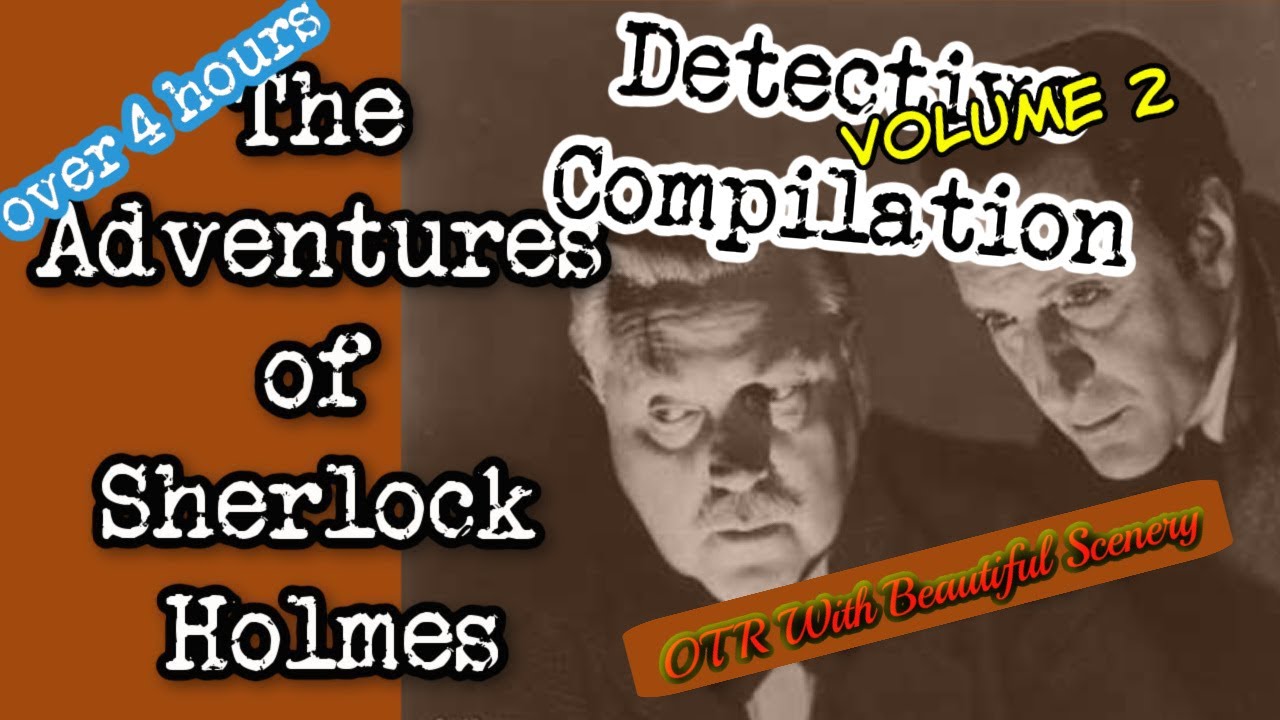 Old Time Radio Detective Compilation👉Sherlock Holmes/Episode 2/OTR With Beautiful Scenery