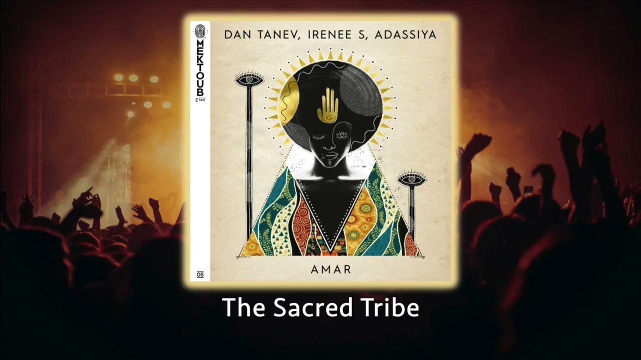 Dan Tanev, IRENEE S, Adassiya &ndash; Amar (Original Mix) - #afrohouse #arabhouse #thesacredtribe