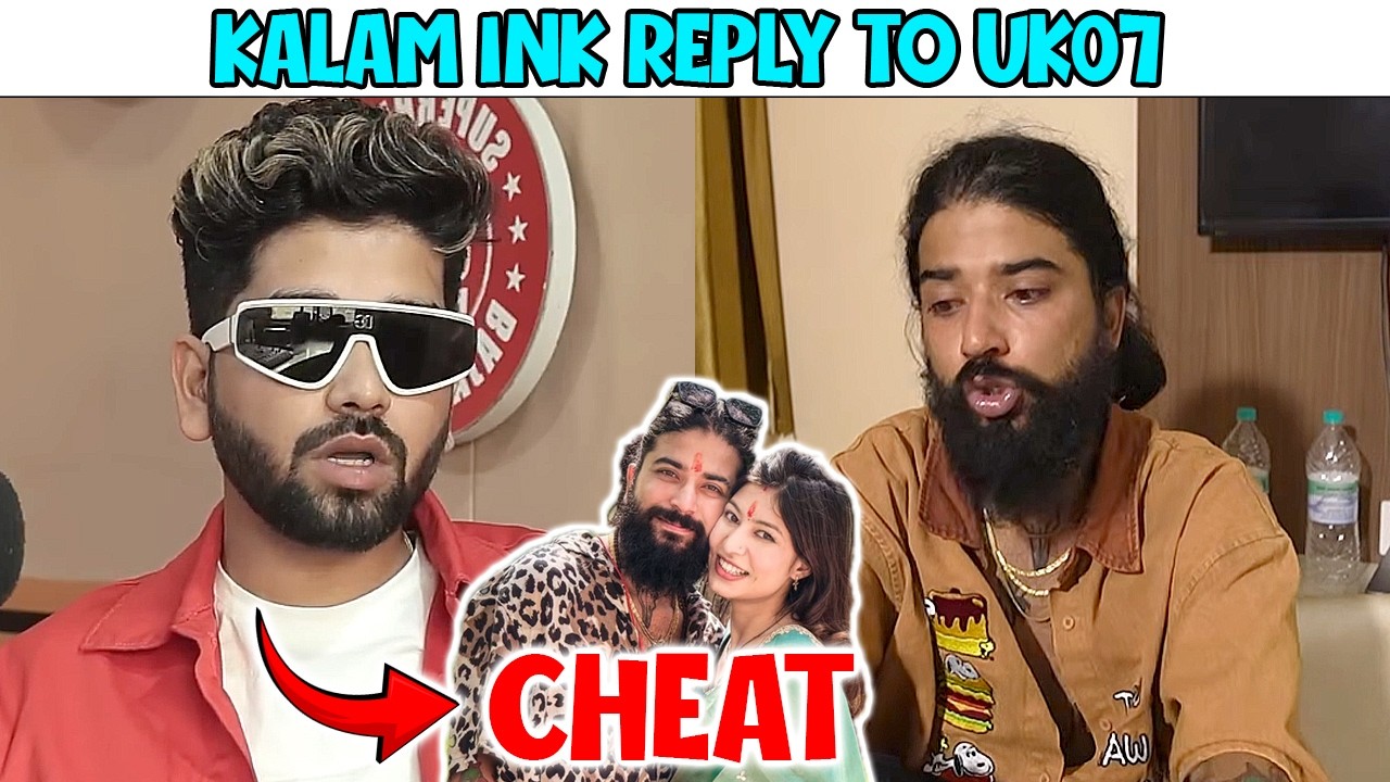 KALAM INK REPLY ON UK07 ALLEGATIONS❗| UK07 CHEATED HIS WIFE⁉️| MAXTERN REACT ON UK07