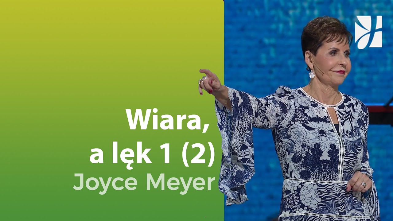Wiara, a lęk (2) | Joyce Meyer | Duchowy rozwój