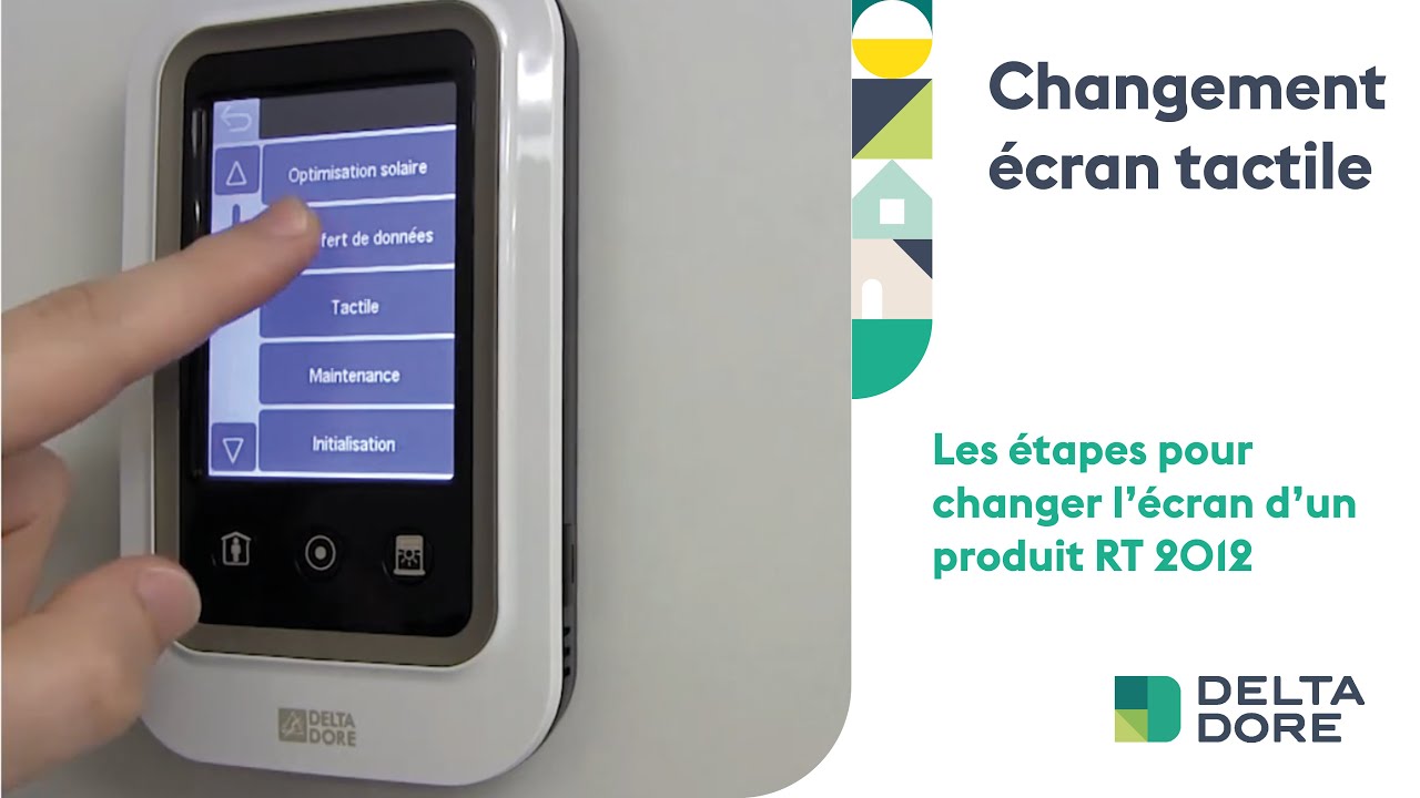 Comment changer l'écran tactile d'un produit RT 2012 Delta Dore ?