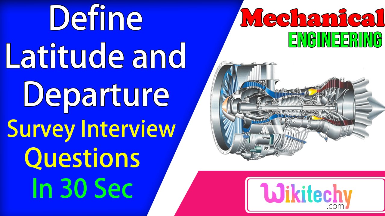 Define latitude and departure  | Survey Interview Questions | Civil engineering Interview Questions