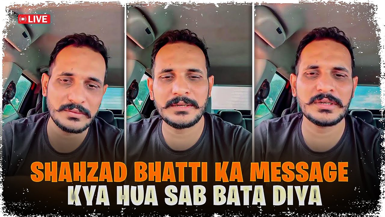 Shahzad Bhatti Ka Message 👀 | Kya Hua Sab Bata Diya 😳 