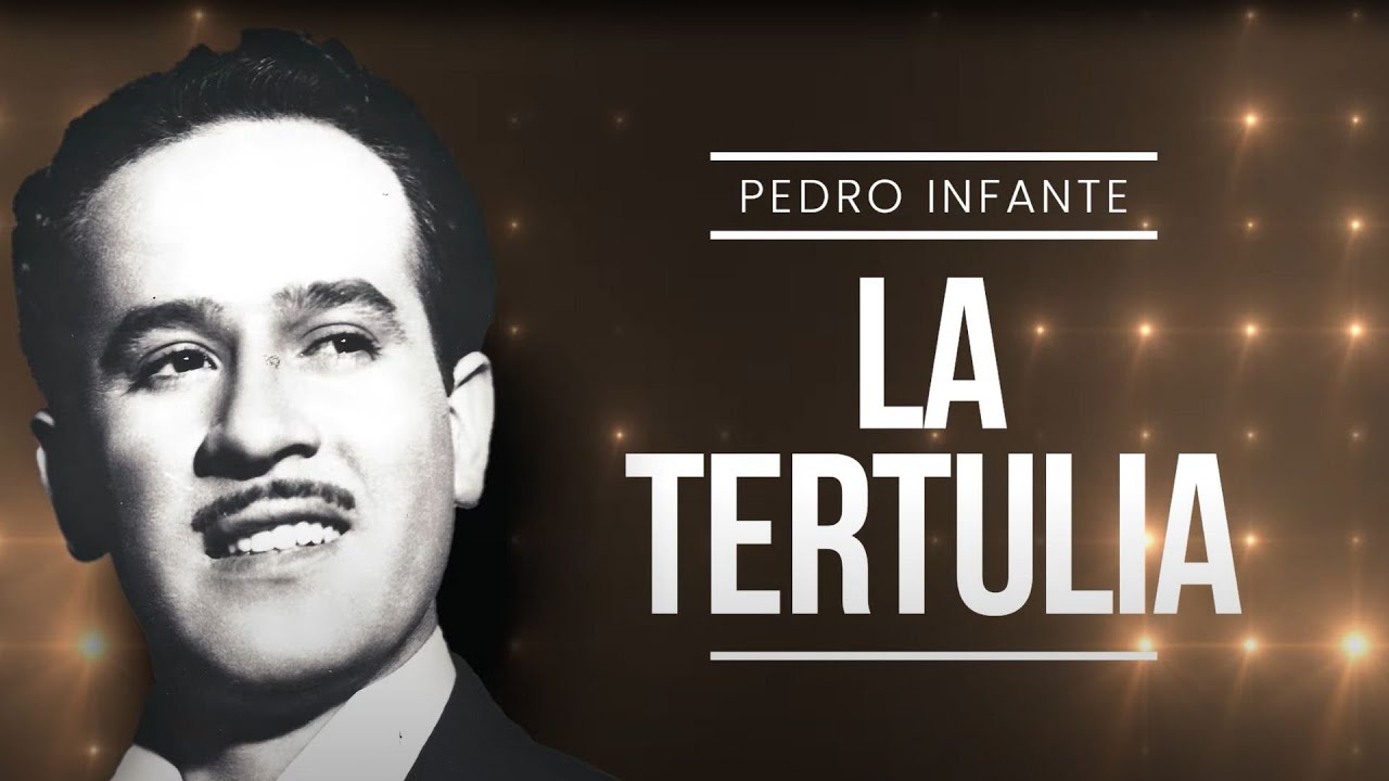 Pedro Infante - La Tertulia (Video con Letra)
