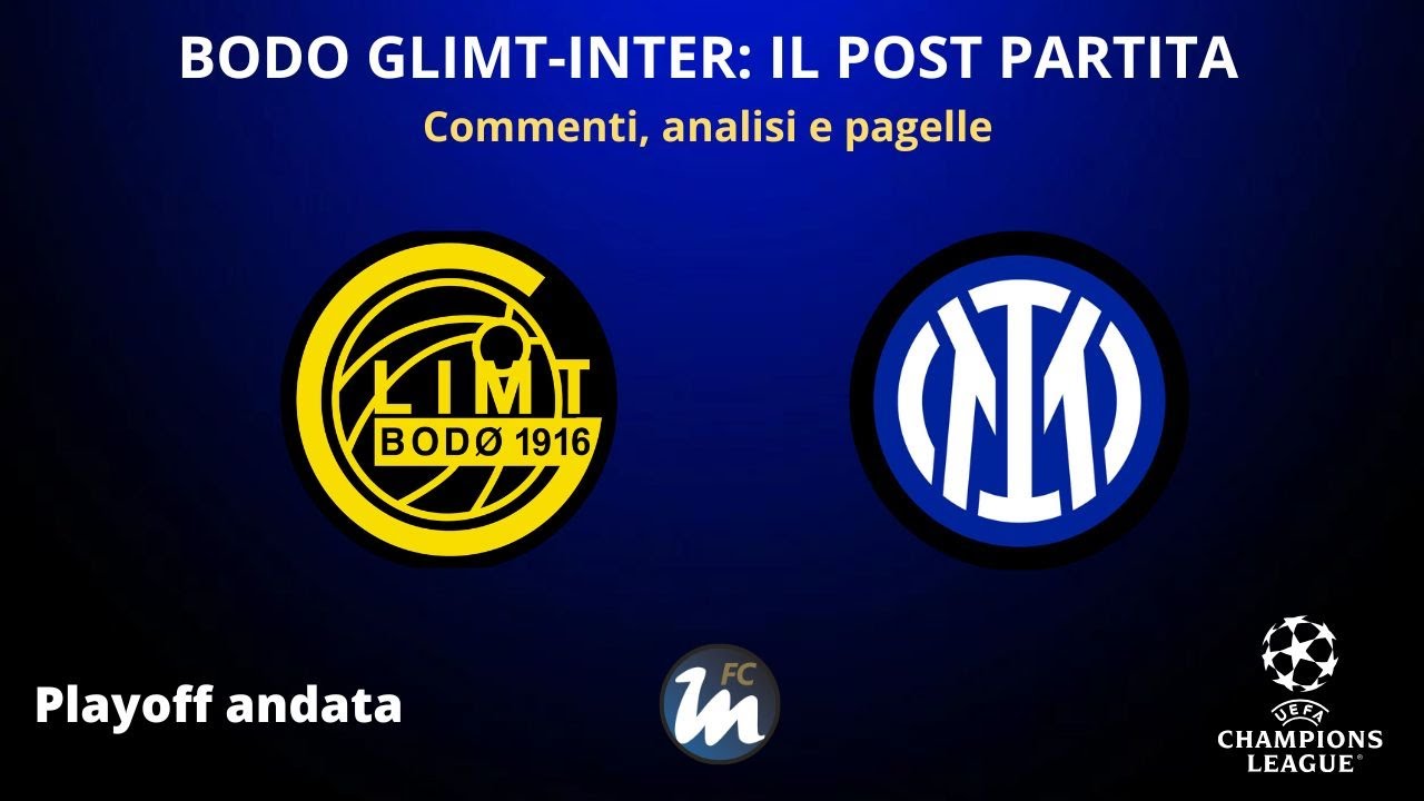 Il POST PARTITA di BODO GLIMT-INTER: COMMENTI, ANALISI e PAGELLE