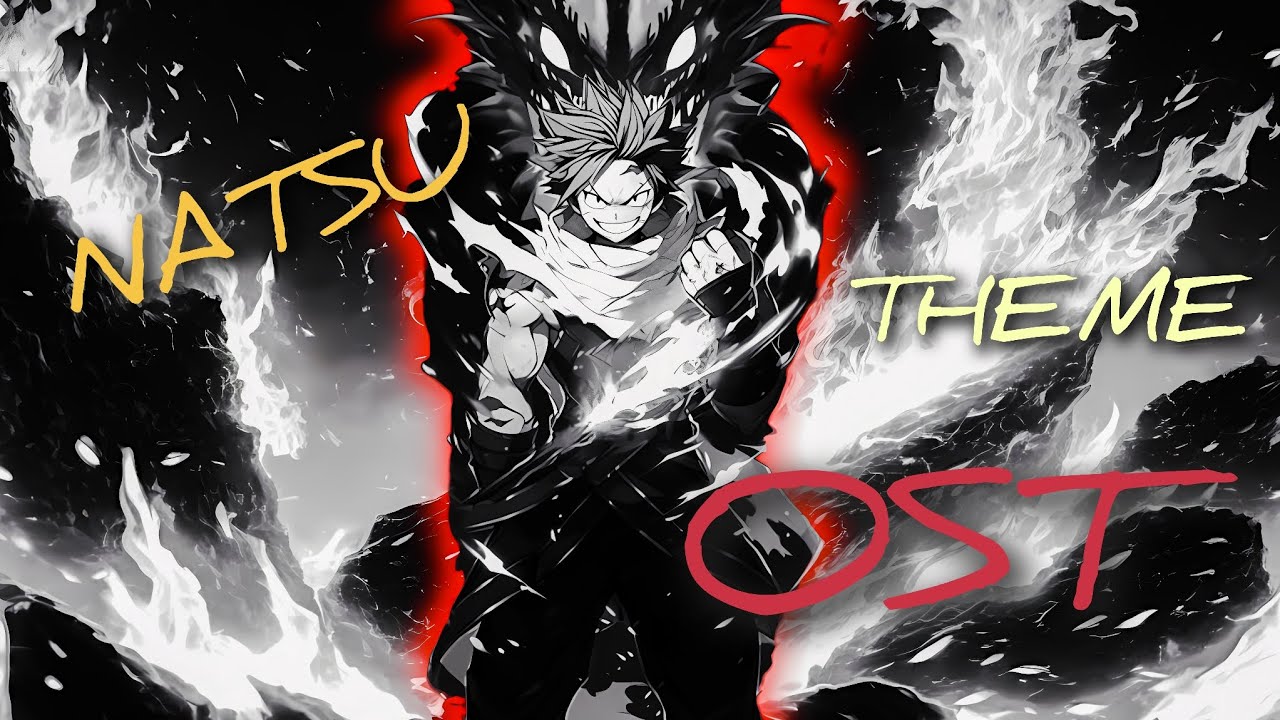 NATSU THEME OST SLOWED VERSION (FAIRY TAIL)