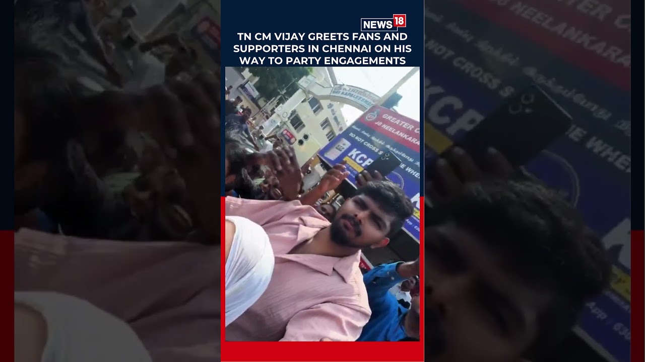 Chief Minister Vijay Greets Fans in Chennai En Route to Tamil Nadu Secretariat Today | N18S