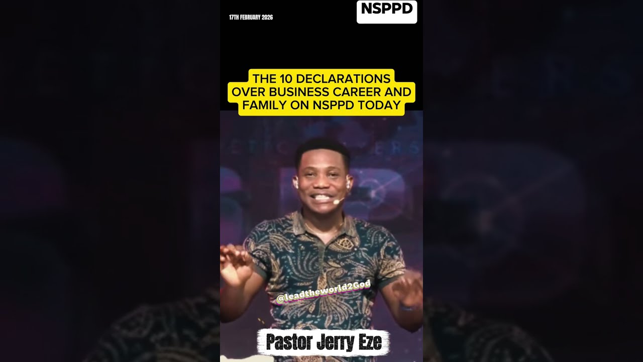 The Ten (10) Declarations Over Business Careers And Family on NSPPD | Pastor Jerry Eze #nsppd 