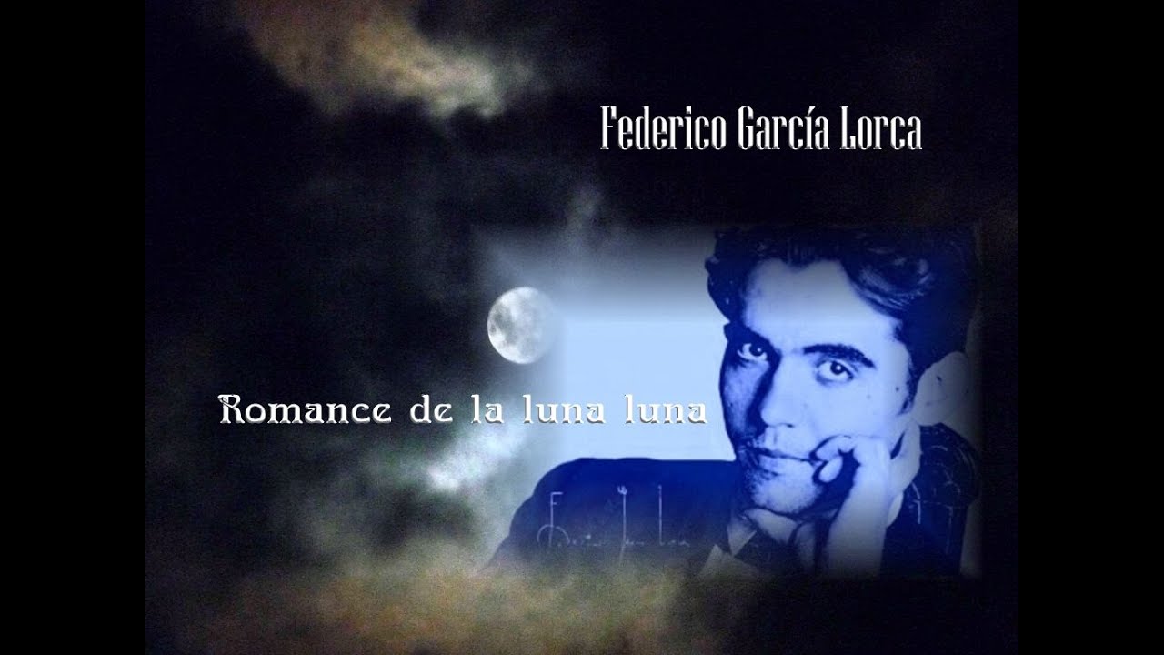 GARCÍA LORCA - ROMANCE DE LA LUNA LUNA