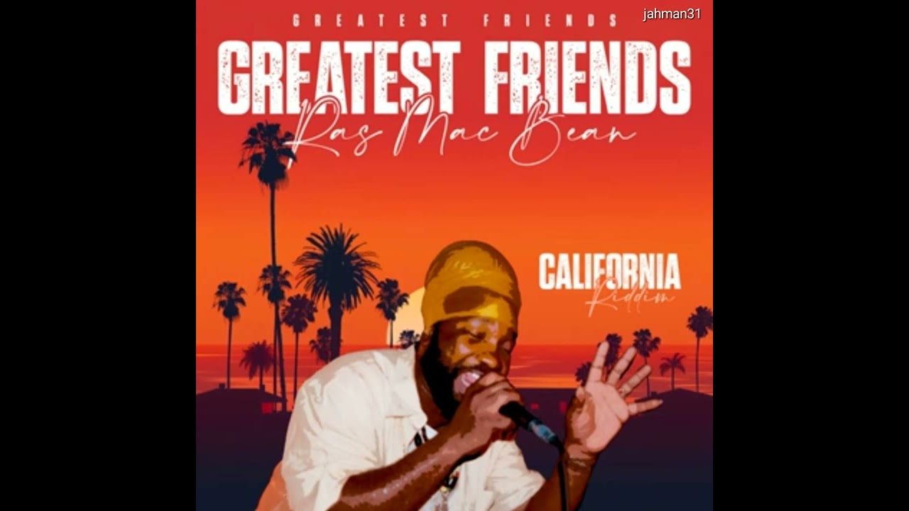 Ras Mc Bean-Greatest Friends【California Riddim】Mar 2025 (Riddim Link👇🏾)