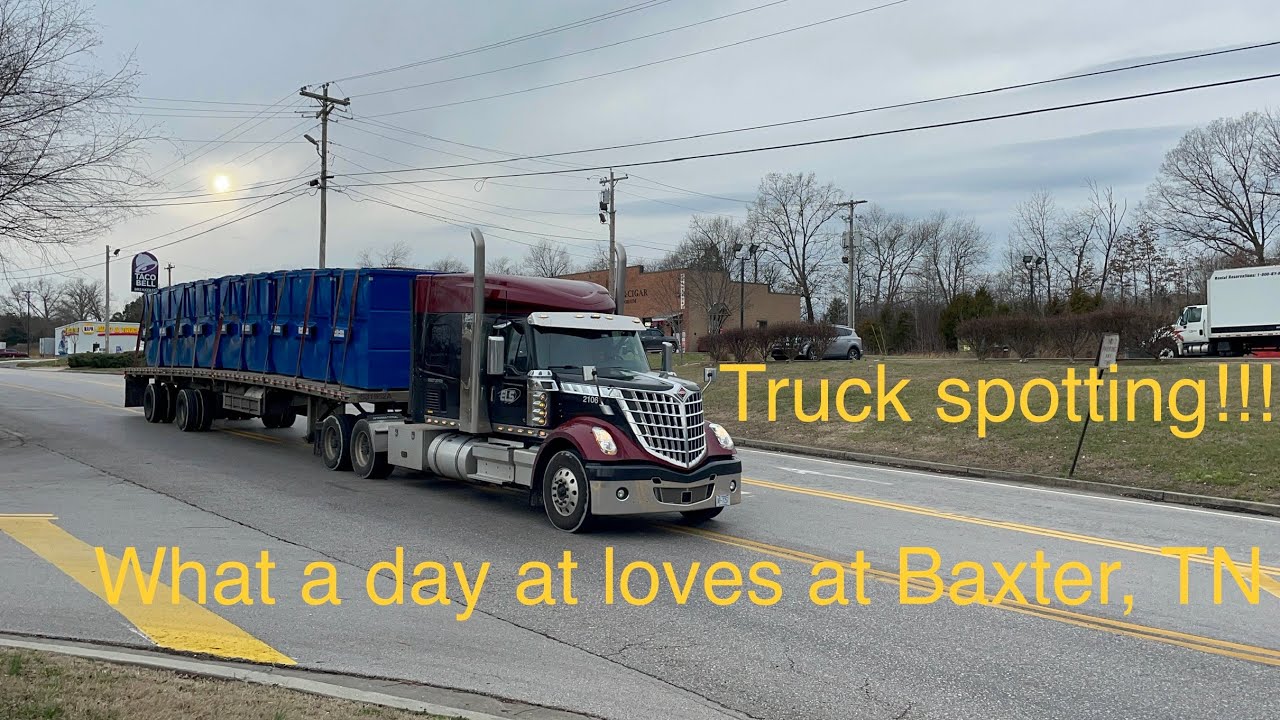 Truck Spotting at the Loves truck stop at Baxter, TN