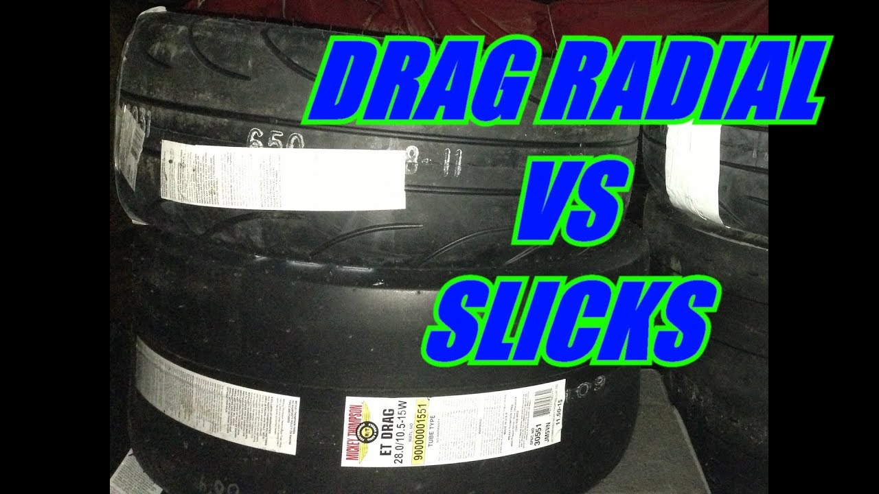 Drag radials vs Slicks