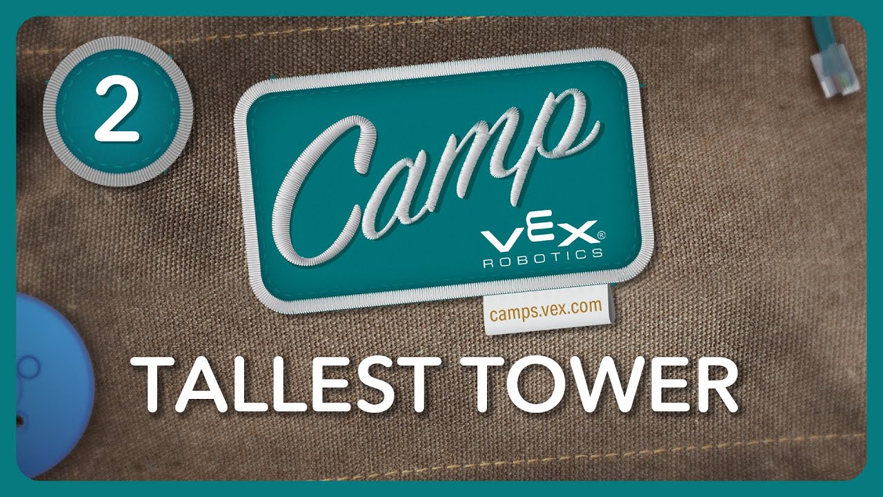 VEX Camp | GO Session 2: Tallest Tower