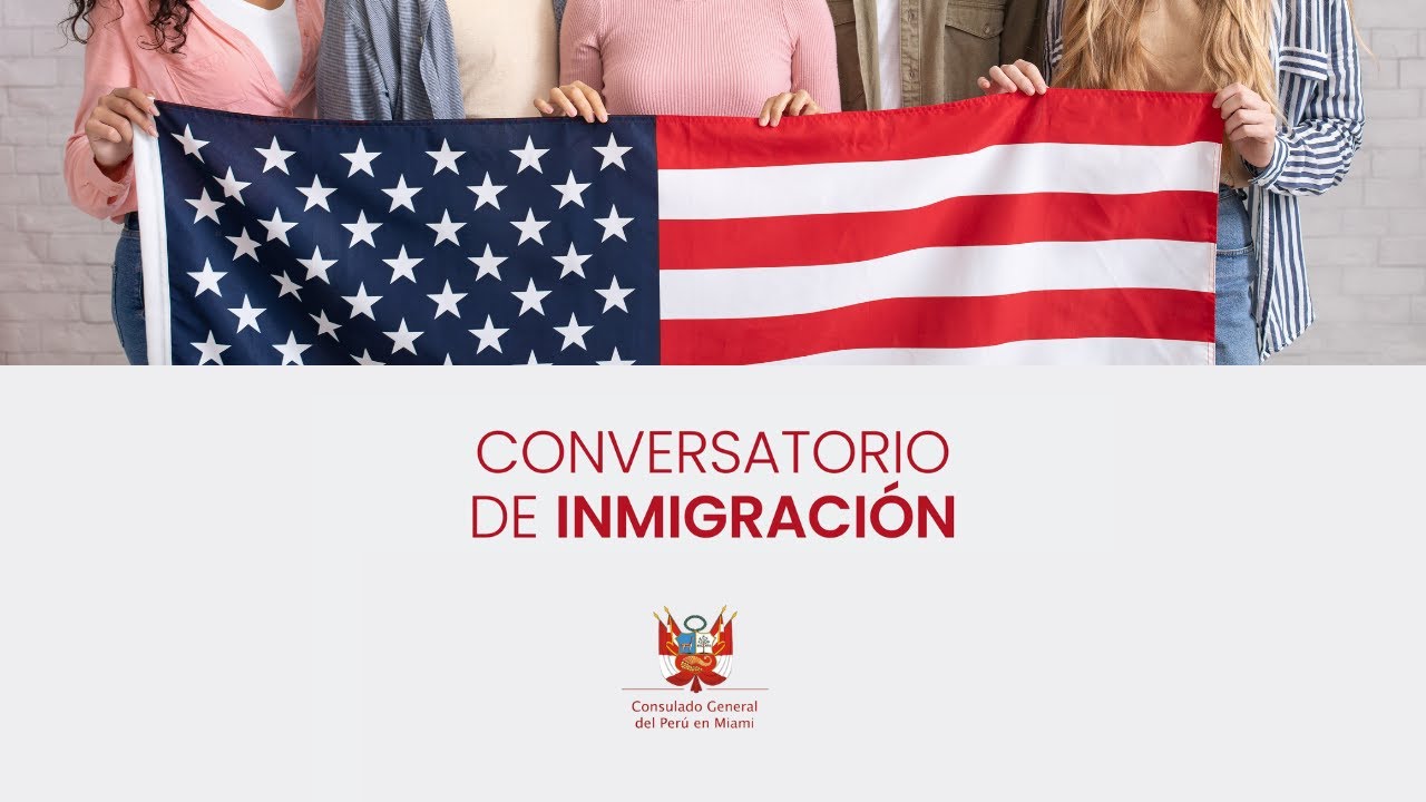 Todo lo que debes saber sobre leyes de inmigración en EE.UU. | Consulado General del Perú en Miami