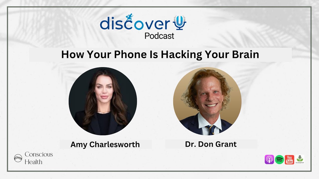 Dr. Don Grant: How Your Phone Is Hacking Your Brain (And What to Do About It)