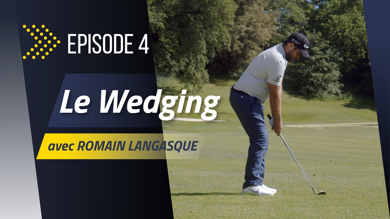 Episode 4 - LE WEDGING avec ROMAIN LANGASQUE